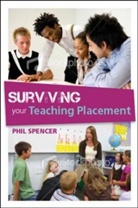 Phil Spencer, Spencer Phil - Surviving Your Teaching Practice