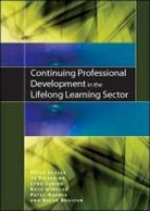 Helen Boulton, Patsy Garner, Kath Headley, Jo Pickering, Pickering Jo, Peter Scales... - Continuing Professional Development in the Lifelong Learning Sector