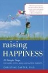 Christine Carter, Christine Phd Carter - Raising Happiness