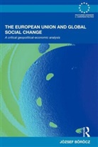 J. Zsef B. R. Cz, Jozsef Boeroecz, Jozsef (Rutgers University Boeroecz, Jozsef Borocz, József Böröcz, Borocz Jozsef - European Union and Global Social Change
