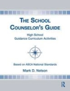 Mark Nelson, Mark D. Nelson, NELSON MARK D - School Counselor''s Guide