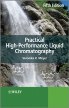 Meyer, Veronica Meyer, Veronika R Meyer, Veronika R. Meyer, Veronika R. (Empa St Gallen) Meyer, Vr Meyer... - Practical High-Performance Liquid Chromatography