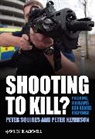 Peter Kennison, Peter (Middlesex University) Kennison, Kennison Peter, P Squires, Peter Squires, Peter (University of Brighton) Squires... - Shooting to Kill?