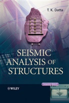 T K Datta, T. K. Datta, Tk Datta, DATTA T K, Datta T. K. - Seismic Analysis of Structures