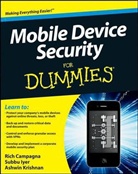Rich Campagna, Rich Iyer Campagna, Sibbu Iyer, Subbu Iyer, Ashwin Krishnan - Mobile Device Security for Dummies