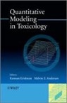 Melvin Andersen, Melvin E. (Center for Environmental Toxi Andersen, K Krishnan, Kannan Krishnan, Kannan (EDT)/ Andersen Krishnan, Kannan (Universite De Montreal) Andersen Krishnan... - Quantitative Modeling in Toxicology