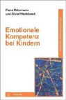 Franz Petermann, Silvia Wiedebusch - Emotionale Kompetenz bei Kindern