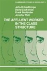 Frank Bechhofer, John H. Goldthorpe, David Lockwood, David Dr Lockwood - The Affluent Worker in the Class Structure