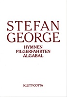 Stefan George, Stuttgart Stefan-George-Stiftung - Sämtliche Werke in 18 Bänden, Band 2. Hymnen. Pilgerfahrten. Algabal