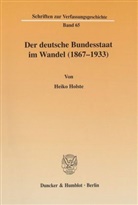 Heiko Holste - Der deutsche Bundesstaat im Wandel (1867-1933).