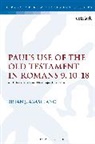 Brian J Abasciano, Brian J. Abasciano, BrianJ Abasciano, ABASCIANO BRIAN J - Paul's Use of the Old Testament in Romans 9.10-18
