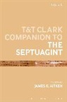 James K Aitken, James K. Aitken, James K Aitken, James K. Aitken - T&T Clark Companion to the Septuagint