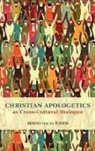 Benno Van Den Toren, Bernard Van Den Toren - Christian Apologetics as Cross-Cultural Dialogue