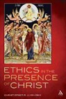 Christopher R J Holmes, Christopher R. J. Holmes - Ethics in the Presence of Christ