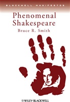 Bruce R Smith, Bruce R. Smith - Phenomenal Shakespeare