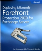 Yuri Diogenes, Thomas W. Shinder, Tom Shinder - Deploying Microsoft Forefront Protection 2010 for Exchange Server