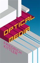 Friedrich Kittler, Friedrich A. Kittler, Friedrich/ Enns Kittler, Josef Kittler - Optical Media