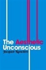 Jacques Ranci Re, Jacques Ranci&amp;egrave;re, Jacques Ranci?re, J Ranciere, Jacques Ranciere, Jacques/ Keates Ranciere... - Aesthetic Unconscious