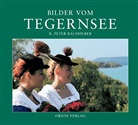 R Peter Bachhuber, R. P. Bachhuber, R. Peter Bachhuber - Bilder vom Tegernsee