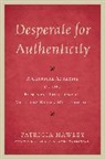 Patricia Hawley, Hawley Patricia - Desperate for Authenticity