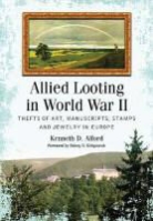 Kenneth D Alford, Kenneth D. Alford - Allied Looting in World War II