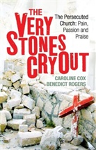 Baroness Cox, Baroness/ Rogers Cox, Caroline Cox, Benedict Rogers, Benedict Cox Rogers - The Very Stones Cry Out