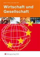 Pete Behnen, Peter Behnen, Karl-Friedric Hofmann, Karl-Friedrich Hofmann, Wi Jung, Wilfri Jung... - Wirtschaft und Gesellschaft: Lehrbuch, nach dem neuen Lehrplan