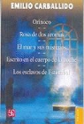 Emilio Carballido - Orinoco; Rosa de DOS Aromas; El Mar y Sus Misterios; Escrito En El Cuerpo de La Noche; Los Esclavos de Estambul