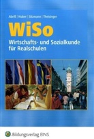 Werner Abriß, Sibyll Huber, Sibylle Huber, Sibyll Huber-Wolf, Alfre Sitzmann, Alfred Sitzmann... - WiSo, Wirtschaftskunde und Sozialkunde für Realschulen in Rheinland-Pfalz und dem Saarland: Lehrbuch