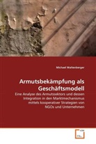 Michael Waltenberger - Armutsbekämpfung als Geschäftsmodell