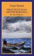 Yasar Kemal - Firat Suyu Kan Akiyor Baksana