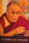 Dalai Lama XIV Bstan-'Dzin-Rgya-Mtsho, Dalai Lama XIV Bstan-'dzin-rgya-mtsho - Dalai Lama XIV - - El Dalai Lama, la política de la bondad