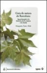Margarita Parés i Rifà - Guia de natura de Barcelona : aproximació a la història de la natura a la ciutat