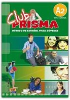 Raquel Blanco Alonso, Isabel Bueso, Paula Cerdeira Nuñez, Raquel Gómez del Amo, Silvia Nicolás Muñoz, Carlos Oliva Romero... - Club Prisma A2 - Libro de alumno + CD