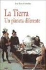 José Luis Comellas García-Llera - La Tierra : un planeta diferente