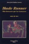 Juan José Muñoz García - Blade Runner : "más humanos que los humanos"