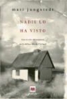 Mari Jungstedt - Nadie lo ha visto : una novela de suspense en la idílica isla de Gotland