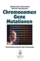 Werner Buselmaier, Gholamal Tariverdian, Gholamali Tariverdian - Chromosomen, Gene, Mutationen