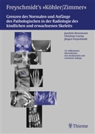 Brossman, Joachi Brossmann, Joachim Brossmann, Czern, Christia Czerny, Christian Czerny... - Freyschmidts 'Köhler/Zimmer': Grenzen des Normalen und Anfänge des Pathologischen in der Radiologie des kindlichen und erwachsenen Skeletts