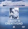 J. Krishnamurti - Liberar la creatividad
