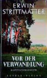 Erwin Strittmatter, Eva Strittmatter - Vor der Verwandlung