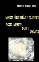 Carsten Koch, Carsten (CeKaDo) Koch - Mehr Übernächtliches