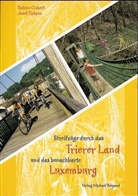 Sabine Gebert, Josef Tietzen, Deutsch-Luxemburgische Tourist-Information Wasserbilligerbrück - Streifzüge durch das Trierer Land und das benachbarte Luxemburg
