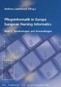 A. Lauterbach, Lauterbach, A Lauterbach, A. Lauterbach, Andrea Lauterbach - Pflegeinformatik in Europa European Nursing Informatics, Band 1: Terminologien und Anwendungen