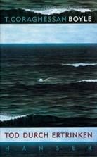 T. C. Boyle - Tod durch Ertrinken