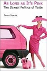 Penny Sparke - As Long As It's Pink