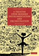 Hector Berlioz - Treatise Upon Modern Instrumentation and Orchestration