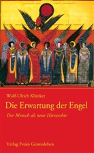 Wolf-Ulrich Klunker, Wolf U Klünker, Wolf-Ulrich Klünker - Die Erwartung der Engel