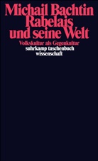 Michail Bachtin, Michail M Bachtin, Michail M. Bachtin, Renat Lachmann, Renate Lachmann - Rabelais und seine Welt