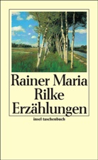 Rainer M Rilke, Rainer M. Rilke, Rainer Maria Rilke - Die Erzählungen